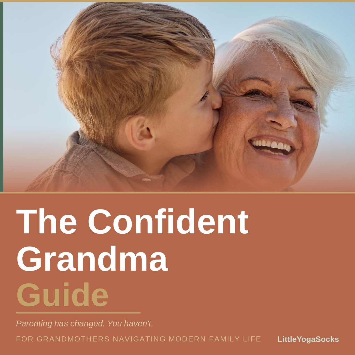 The Confident Grandma Guide — What’s Changed & How to Stay Close (24-Page Instant Download)